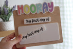 Reusable first and last day of school board with interchangeable acrylic wording and colourful HOORAY design.